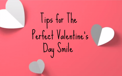 Tips for The Perfect Valentine’s Day Smile from your Warrnambool Dentist